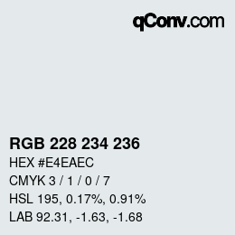 Color code: RGB 228 234 236 | qconv.com