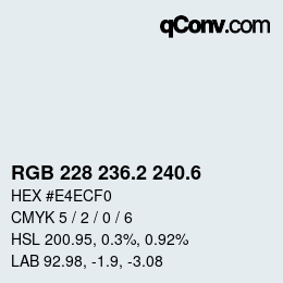 カラーコード: RGB 228 236.2 240.6 | qconv.com