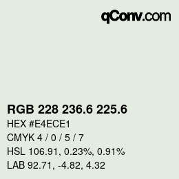 カラーコード: RGB 228 236.6 225.6 | qconv.com
