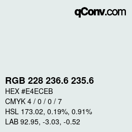 カラーコード: RGB 228 236.6 235.6 | qconv.com