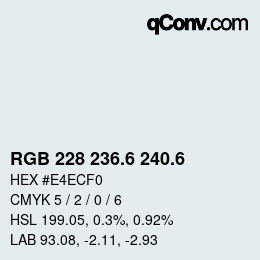 カラーコード: RGB 228 236.6 240.6 | qconv.com