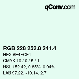 カラーコード: RGB 228 252.8 241.4 | qconv.com
