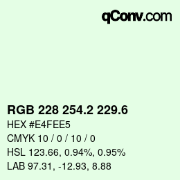カラーコード: RGB 228 254.2 229.6 | qconv.com