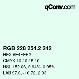 カラーコード: RGB 228 254.2 242 | qconv.com