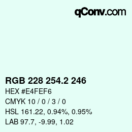 カラーコード: RGB 228 254.2 246 | qconv.com