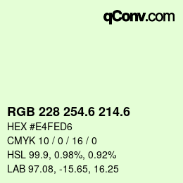 カラーコード: RGB 228 254.6 214.6 | qconv.com