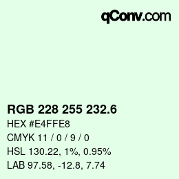 カラーコード: RGB 228 255 232.6 | qconv.com