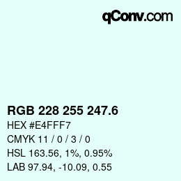 カラーコード: RGB 228 255 247.6 | qconv.com