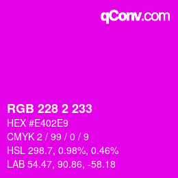Color code: RGB 228 2 233 | qconv.com