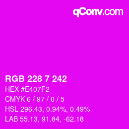 Color code: RGB 228 7 242 | qconv.com