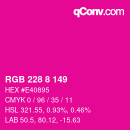 カラーコード: RGB 228 8 149 | qconv.com