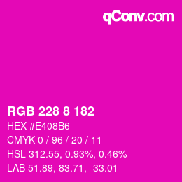 カラーコード: RGB 228 8 182 | qconv.com