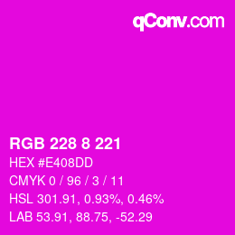 Color code: RGB 228 8 221 | qconv.com