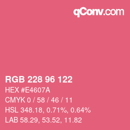 カラーコード: RGB 228 96 122 | qconv.com