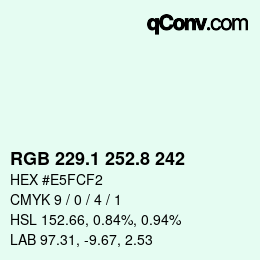 カラーコード: RGB 229.1 252.8 242 | qconv.com