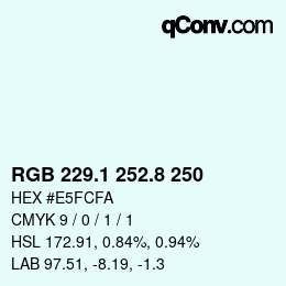 Color code: RGB 229.1 252.8 250 | qconv.com
