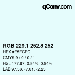 Color code: RGB 229.1 252.8 252 | qconv.com