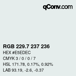 カラーコード: RGB 229.7 237 236 | qconv.com