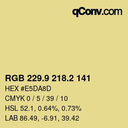 カラーコード: RGB 229.9 218.2 141 | qconv.com