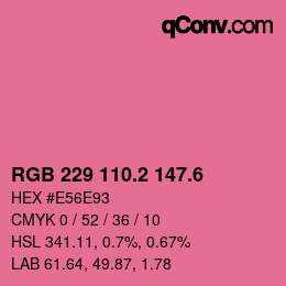カラーコード: RGB 229 110.2 147.6 | qconv.com