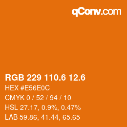 カラーコード: RGB 229 110.6 12.6 | qconv.com