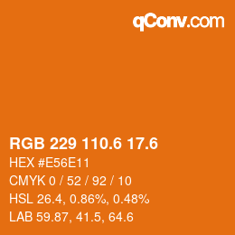 カラーコード: RGB 229 110.6 17.6 | qconv.com