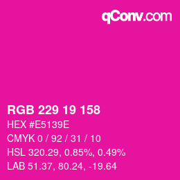 カラーコード: RGB 229 19 158 | qconv.com