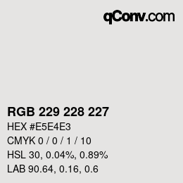 Color code: RGB 229 228 227 | qconv.com