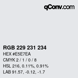 カラーコード: RGB 229 231 234 | qconv.com