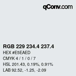 カラーコード: RGB 229 234.4 237.4 | qconv.com