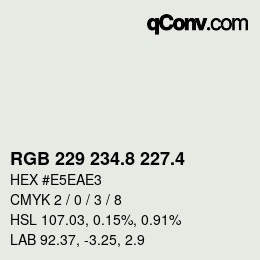 カラーコード: RGB 229 234.8 227.4 | qconv.com
