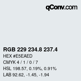 カラーコード: RGB 229 234.8 237.4 | qconv.com