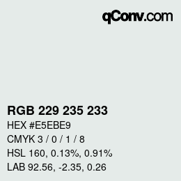 Code couleur: RGB 229 235 233 | qconv.com
