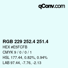 カラーコード: RGB 229 252.4 251.4 | qconv.com