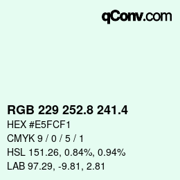 カラーコード: RGB 229 252.8 241.4 | qconv.com
