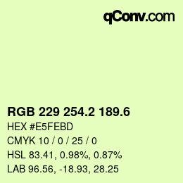 カラーコード: RGB 229 254.2 189.6 | qconv.com