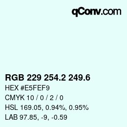 カラーコード: RGB 229 254.2 249.6 | qconv.com