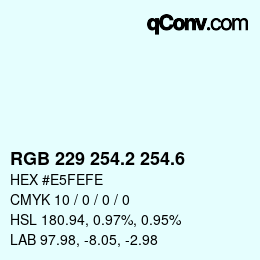 カラーコード: RGB 229 254.2 254.6 | qconv.com