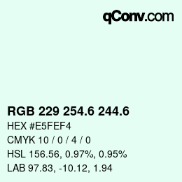 カラーコード: RGB 229 254.6 244.6 | qconv.com
