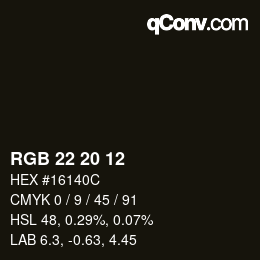 Color code: RGB 22 20 12 | qconv.com