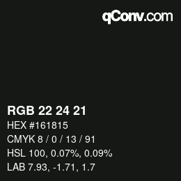 Color code: RGB 22 24 21 | qconv.com