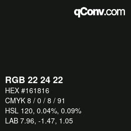 カラーコード: RGB 22 24 22 | qconv.com