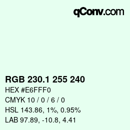 Color code: RGB 230.1 255 240 | qconv.com
