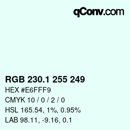 Color code: RGB 230.1 255 249 | qconv.com