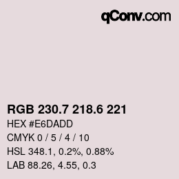カラーコード: RGB 230.7 218.6 221 | qconv.com