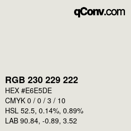 Color code: RGB 230 229 222 | qconv.com