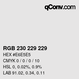 Farbcode: RGB 230 229 229 | qconv.com