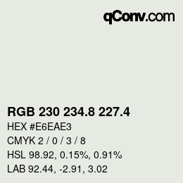 カラーコード: RGB 230 234.8 227.4 | qconv.com