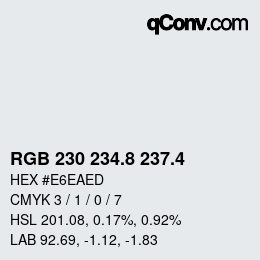 カラーコード: RGB 230 234.8 237.4 | qconv.com
