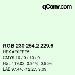 カラーコード: RGB 230 254.2 229.6 | qconv.com